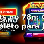 ⭐ Slots no 78n: Guia Completo para Jogar ⭐ Slots no 78n: Guia Completo para Jogar
